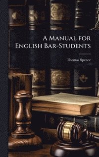 bokomslag A Manual for English Bar-Students