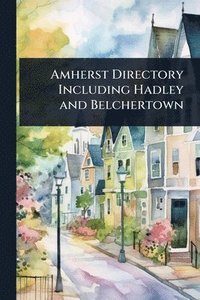 bokomslag Amherst Directory Including Hadley and Belchertown