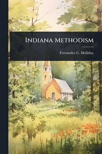 bokomslag Indiana Methodism