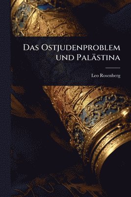Leo Rosenberg - Ostjudenproblem und Palästina, Häftad