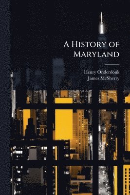 bokomslag History of Maryland