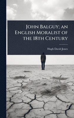 bokomslag John Balguy; an English Moralist of the 18th Century
