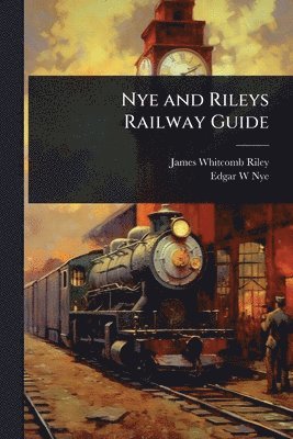 bokomslag Nye and Rileys Railway Guide