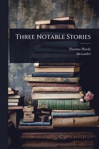 bokomslag Three Notable Stories