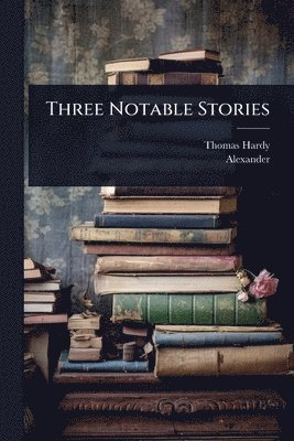 bokomslag Three Notable Stories