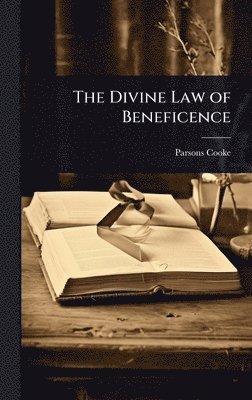 Parsons Cooke - Divine Law of Beneficence, Inbunden
