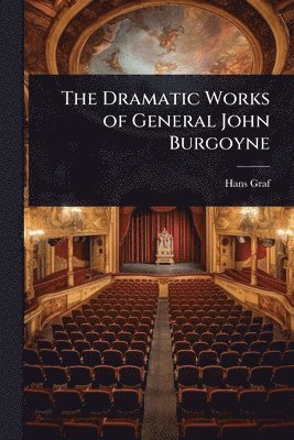 bokomslag Dramatic Works of General John Burgoyne