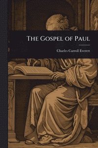 bokomslag The Gospel of Paul