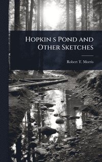 bokomslag Hopkin s Pond and Other Sketches
