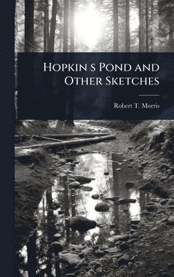 bokomslag Hopkin s Pond and Other Sketches