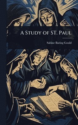 Sabine Baring-Gould - Study of ST. Paul, Inbunden