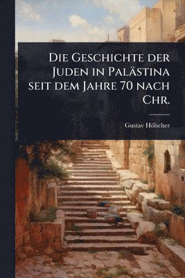 bokomslag Geschichte der Juden in Palästina seit dem Jahre 70 nach Chr.