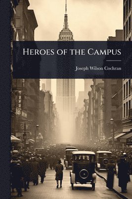 bokomslag Heroes of the Campus