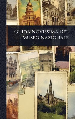 bokomslag Guida Novissima Del Museo Nazionale