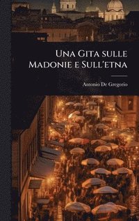bokomslag Una Gita sulle Madonie e Sull'etna