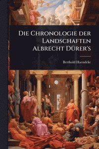 bokomslag Chronologie der Landschaften Albrecht DÃ1/4rer's