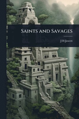 bokomslag Saints and Savages
