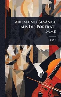 bokomslag Arien und Gesänge aus Die Porträt-Dame