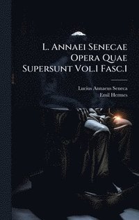 bokomslag L. Annaei Senecae Opera Quae Supersunt Vol.1 Fasc.1