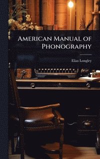 bokomslag American Manual of Phonography