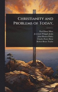 bokomslag Christianity and Problems of Today,