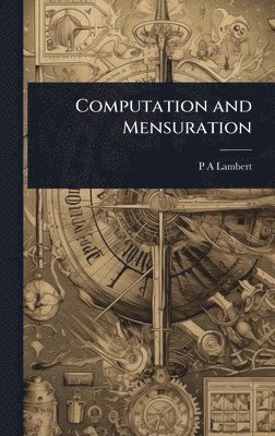 P a Lambert, P. a. Lambert, P A Lambert - Computation and Mensuration, Inbunden