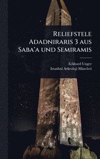 bokomslag Reliefstele Adadniraris 3 aus Saba'a und Semiramis