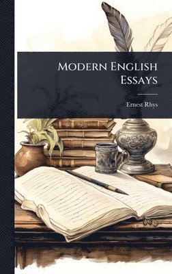 Rhys, Ernest Rhys - Modern English Essays, Inbunden