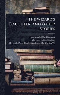 bokomslag Wizard's Daughter, and Other Stories