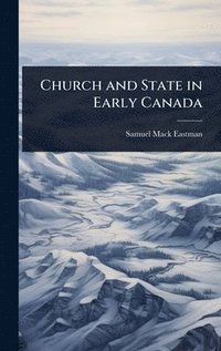 bokomslag Church and State in Early Canada
