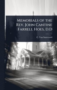 bokomslag Memorials of the Rev. John Cantine Farrell Hoes, D.D