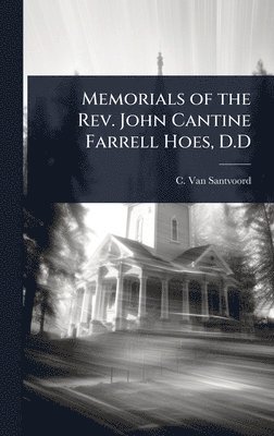 bokomslag Memorials of the Rev. John Cantine Farrell Hoes, D.D