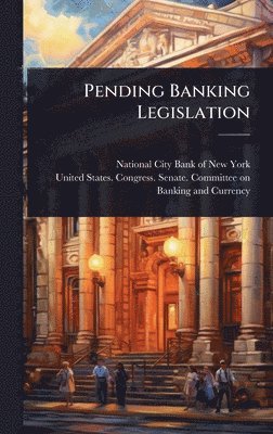 bokomslag Pending Banking Legislation