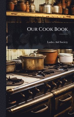 bokomslag Our Cook Book