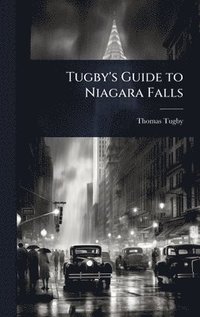 bokomslag Tugby's Guide to Niagara Falls