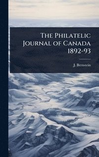 bokomslag Philatelic Journal of Canada 1892-93