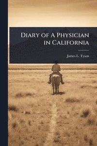 bokomslag Diary of A Physician in California