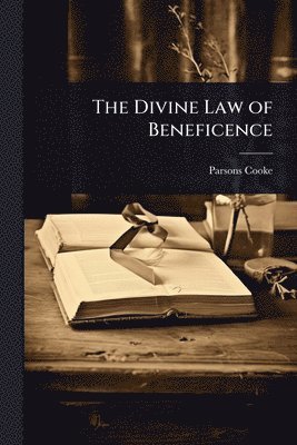 Parsons Cooke - Divine Law of Beneficence, Häftad