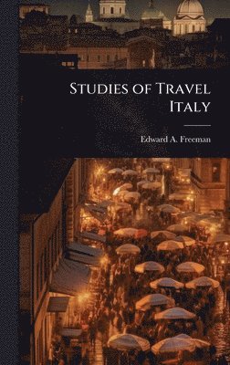 bokomslag Studies of Travel Italy