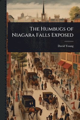 David Young - Humbugs of Niagara Falls Exposed, Häftad