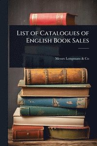bokomslag List of Catalogues of English Book Sales