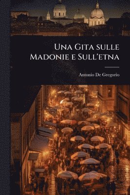 bokomslag Una Gita sulle Madonie e Sull'etna
