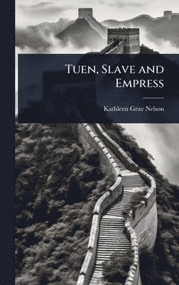 bokomslag Tuen, Slave and Empress