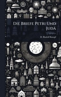 bokomslag Die Briefe Petri Und Judä