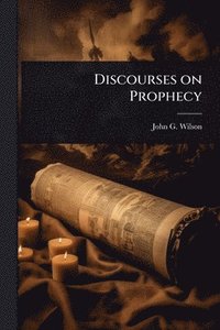 bokomslag Discourses on Prophecy