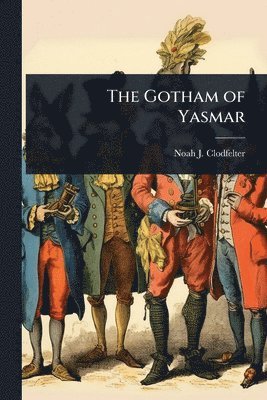 Noah J Clodfelter, Noah J. Clodfelter - Gotham of Yasmar, Häftad