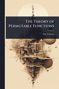 bokomslag Theory of Permutable Functions