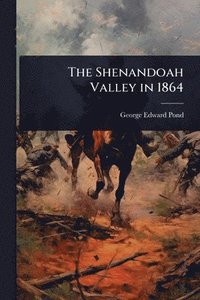 bokomslag Shenandoah Valley in 1864