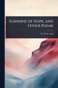bokomslag Sunshine of Hope, and Other Poems