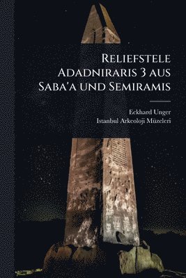 bokomslag Reliefstele Adadniraris 3 aus Saba'a und Semiramis
